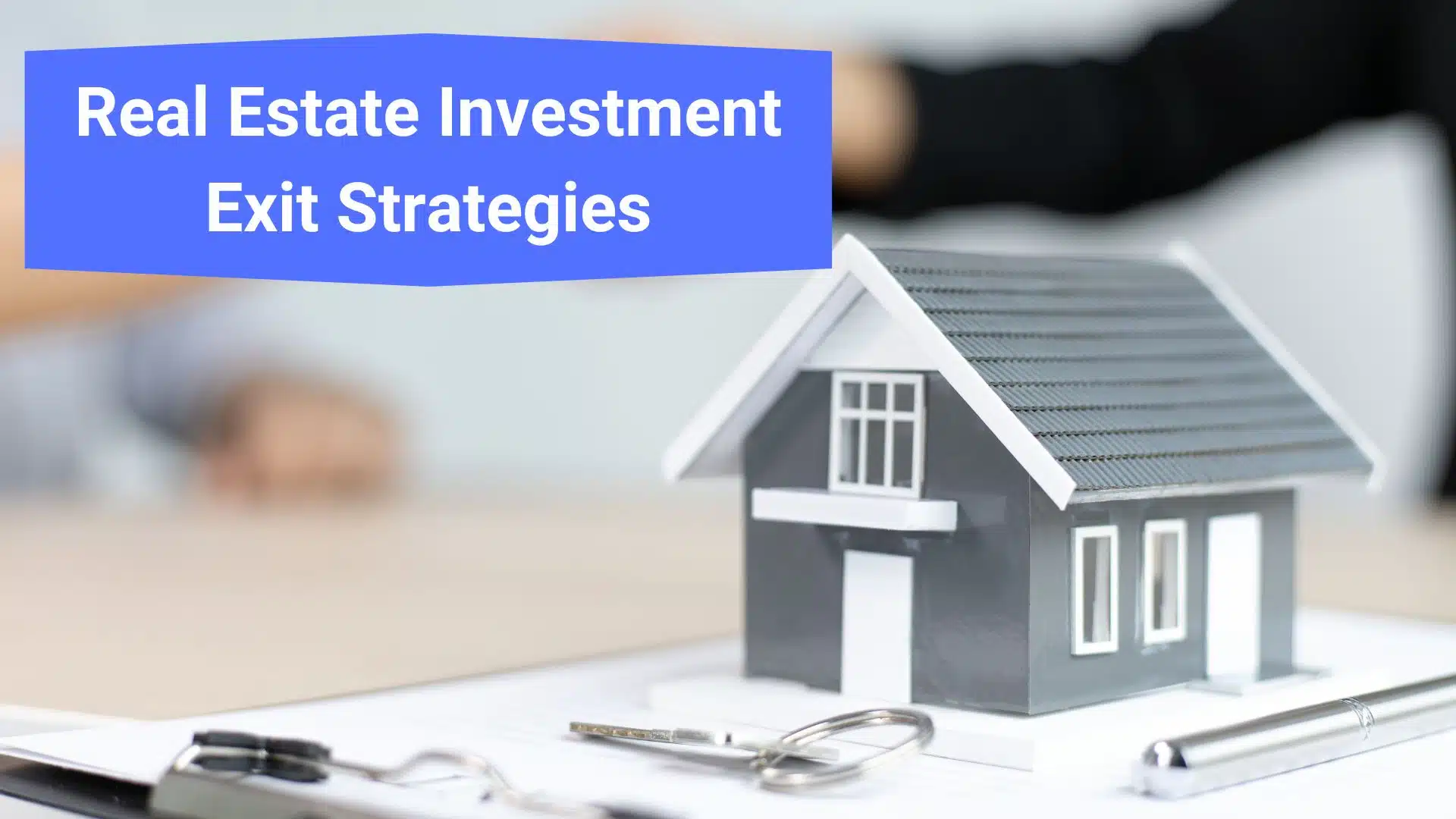 Real Estate Investment Exit Strategies